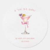 Sticker Rond A Tini Bit Older Martini 30th Birthday Party (Devant)