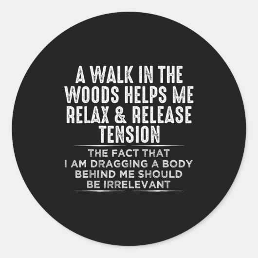 Sticker Rond A Walk In The Woods Helps Me Relax And Release Ten (Devant)