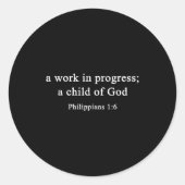 Sticker Rond A Work In Progress Philipans 1_6 Christian Faith  (Devant)