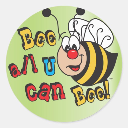 Sticker Rond Abeille Tout Ce Que Tu Peux Être (Devant)