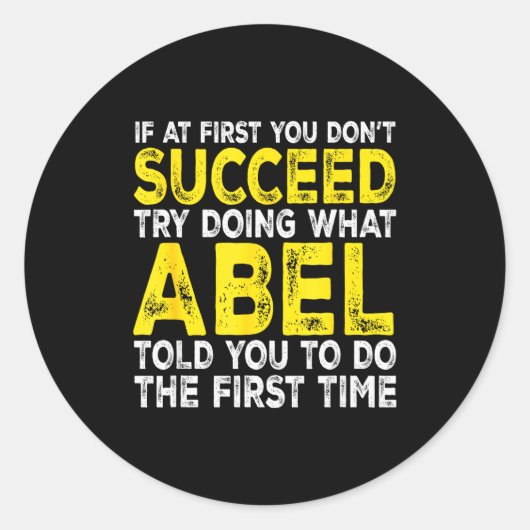 Sticker Rond Abel - If At First You Don't Succeed Try Doing Wha (Devant)