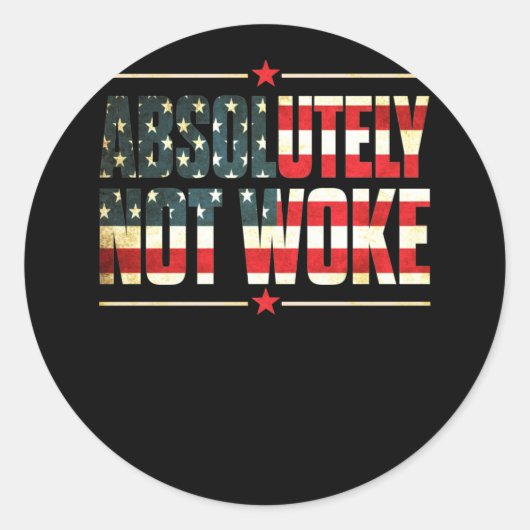 Sticker Rond Absolutely Not Woke Anti Woke Cancel Culture (Devant)