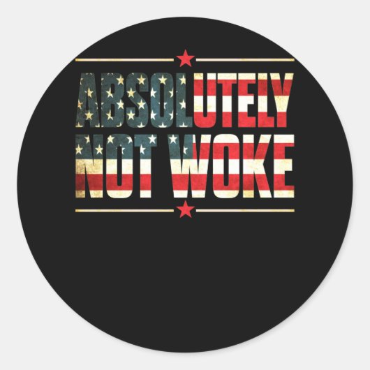 Sticker Rond Absolutely Not Woke Anti Woke Cancel Culture (Devant)