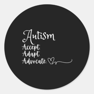 Sticker Rond Accepter Adapt Advocate Autism Support Funny Autis