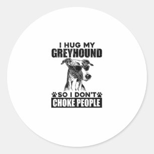 Sticker Rond Accrochez-Moi Mon Greyhound Pour Ne Pas Choquer Le