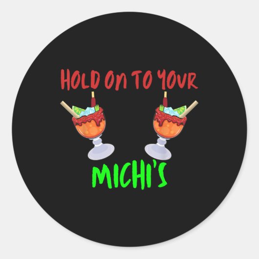 Sticker Rond Accrochez-Vous À Votre Michis Funny Michelada Cinc (Devant)