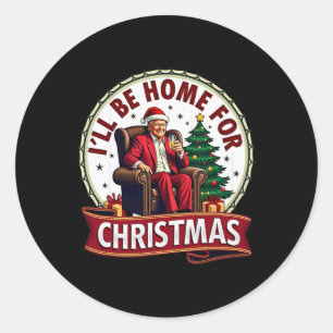 Sticker Rond Accueil de papa Je serai à la maison pour Noël Tru