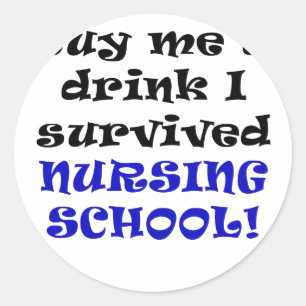 Sticker Rond Achetez-moi un verre I Survived Nursing School