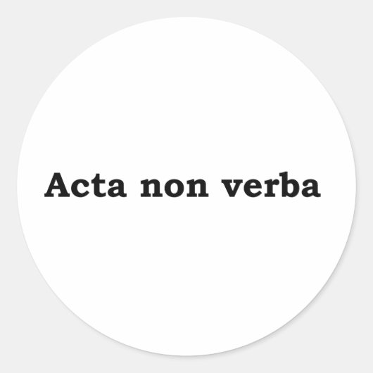 Sticker Rond Acta non verba (Devant)