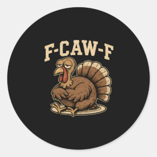 Sticker Rond Action de grâce F Caw F Dinde Drôle Fcawf Glouglou