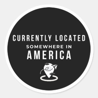 Sticker Rond Actuellement Quelque Part En Amérique - Drôle Tra