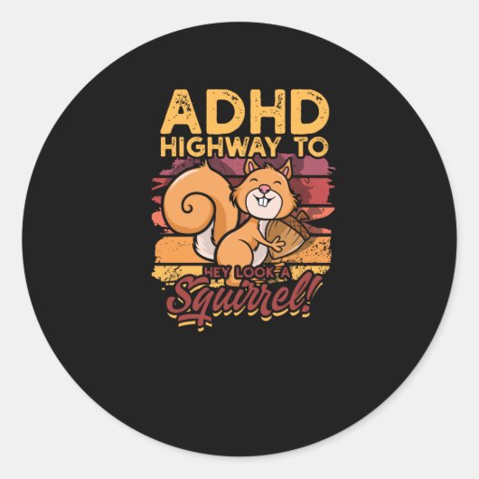 Sticker Rond ADHD Highway to Hey regardez un écureuil! - Écureu (Devant)
