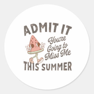 Sticker Rond Admettez-Le Que Vous Allez Me Manquer Cet Été Ense