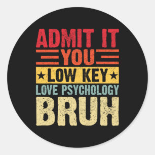 Sticker Rond Admettez-le, vous aimez secrètement la psychologie