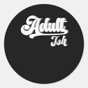 Sticker Rond Adulte-Ish Anniversaire 18 Anniversaire 18 Anniver