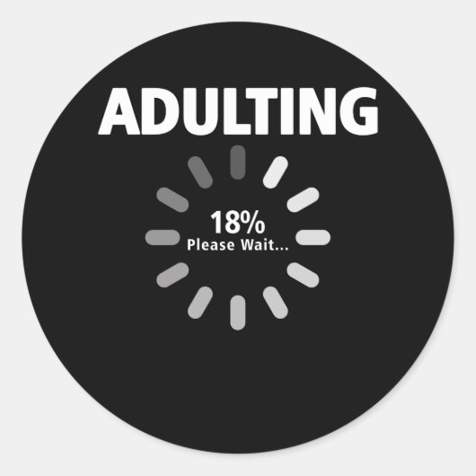 Sticker Rond Adulting Veuillez patienter Chargement 18e Anniver (Devant)
