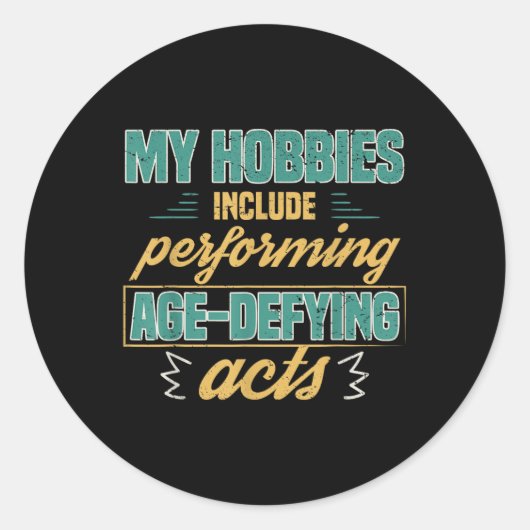 Sticker Rond Age Defying Acts Funny Old Retirement Grandparents (Devant)