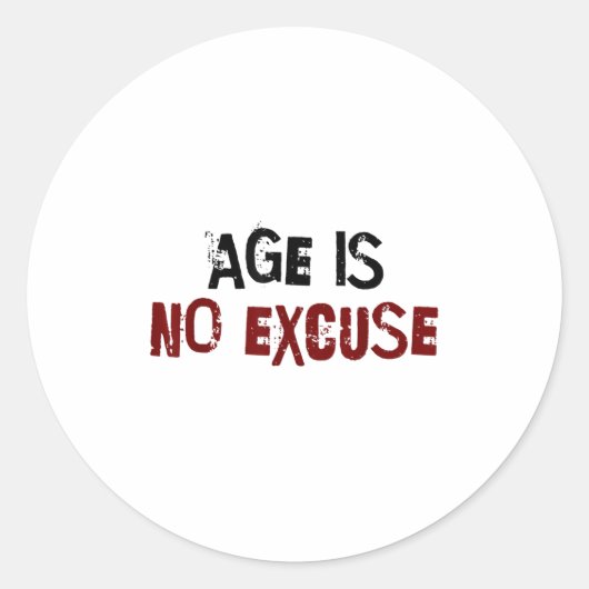 Sticker Rond Age Is No Excuse Old Age Motivation Fitness  (Devant)