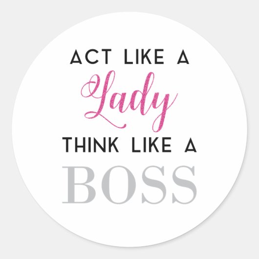 Sticker Rond agir comme une dame penser comme un patron (Devant)