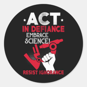 Sticker Rond Agir En Défiance Embrasser La Science Résister À L