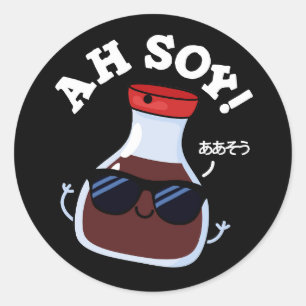 Sticker Rond Ah Soy Funny Soy Sauce Pun Dark BG