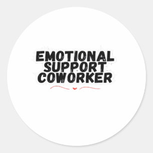Sticker Rond Aide émotionnelle Coworker Chill et drôle Classiqu