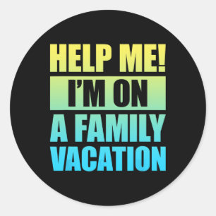 Sticker Rond Aidez-moi Je suis en vacances en famille 3