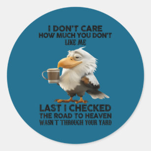 Sticker Rond Aigle je me fiche de combien vous ne m'aimez pas