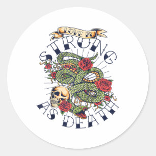 Sticker Rond Aimer Fort Comme Mort Vintage Crâne Serpent Roses