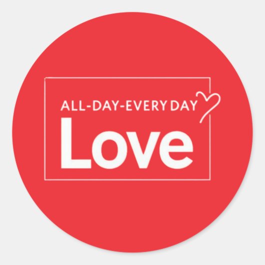 Sticker Rond Aimer tous les jours (Devant)