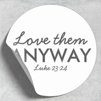 Aimez-Les De Toute Façon | Luc 23:24 Bible Verse F