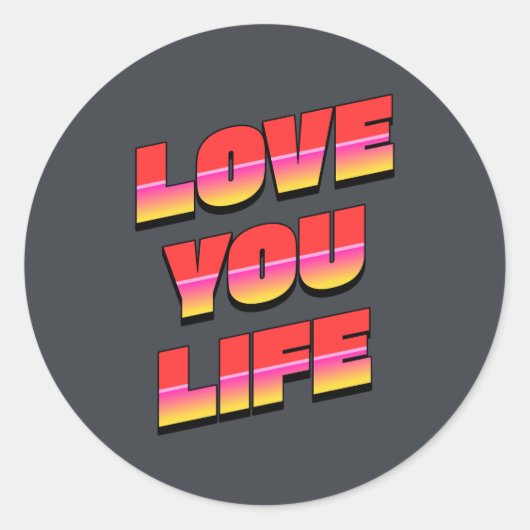 STICKER ROND AIMEZ VOUS LA VIE (Devant)
