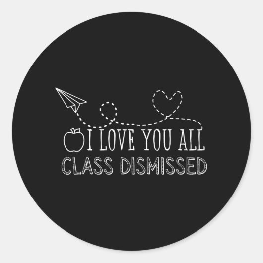 Sticker Rond Aimez-Vous Tous Cl Enseignant Rejeté Dernier Jour  (Devant)