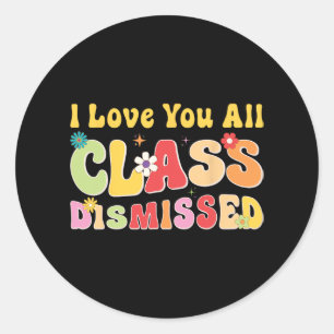 Sticker Rond Aimez-Vous Tous Cl Rejeté Dernier Jour D'Enseignem