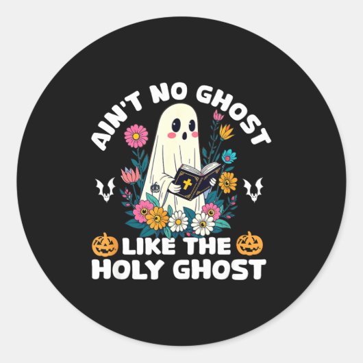 Sticker Rond Ain't No Ghost Like The Holy Ghost Jesus Christian (Devant)