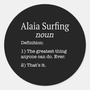 Sticker Rond Alaia Surfeurs Alaia Surfeur Drôle Fausse Définiti