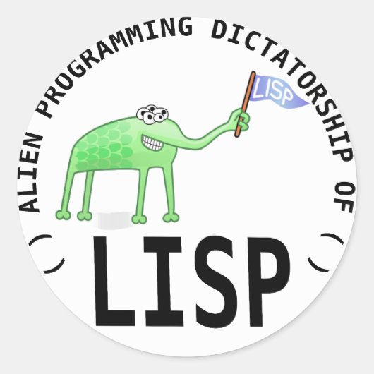 Sticker Rond Alien Programming Dictatorship of LISP (Devant)