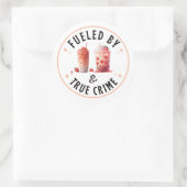 Sticker Rond Alimenté par Boba Tea et True Crime (Sac)