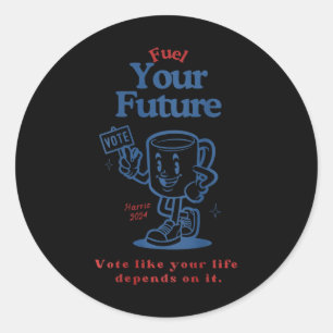Sticker Rond Alimentez Votre Vote Futur Comme Votre Vie En Dépe