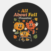 Sticker Rond All About Fall Prevention Funny Autumn Therapy Pt (Devant)