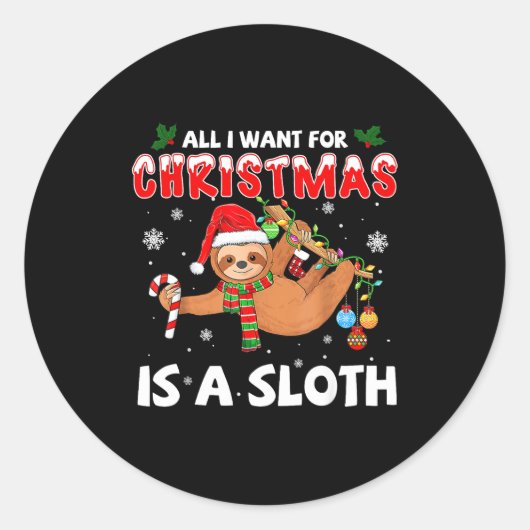 Sticker Rond All I Want For Christmas Is A Sloth Funny Holiday  (Devant)