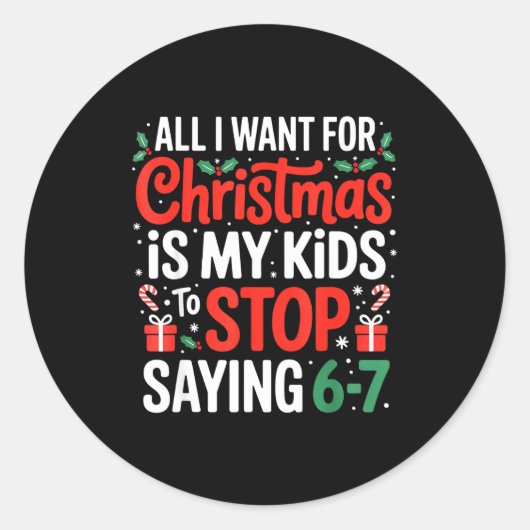 Sticker Rond All I Want For Christmas Is My Kids To Stop Saying (Devant)