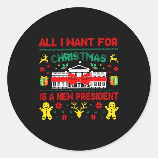 Sticker Rond All I Want For Christmas New President Ugly Xmas M (Devant)