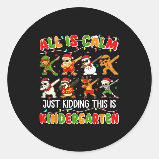 Sticker Rond All Is Calm Just Kidding This Is Kindergarten Chri (Devant)
