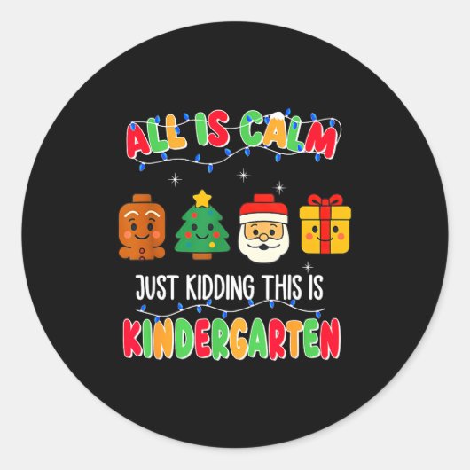 Sticker Rond All Is Calm Just Kidding This Is Kindergarten Chri (Devant)