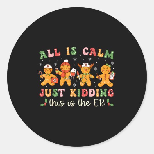 Sticker Rond All Is Calm Just Kidding This Is The Er Christmas  (Devant)