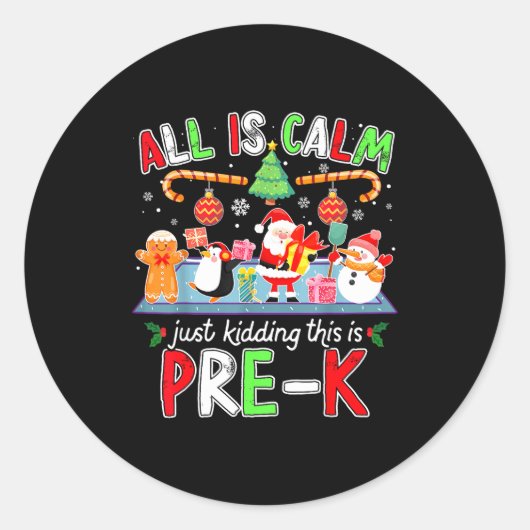 Sticker Rond All Is Calm Pre K Funny Christmas Quote For Teache (Devant)