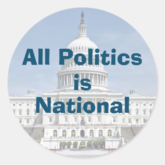 Sticker Rond All Politics is National en 2024 (Devant)