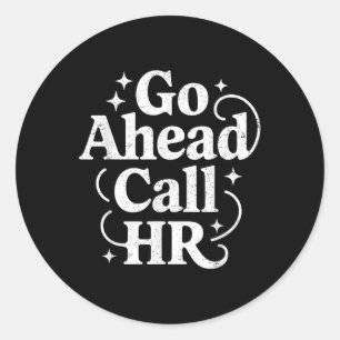 Sticker Rond Aller De L'Avant Appeler Hr Drôle Bureau Humour Sa