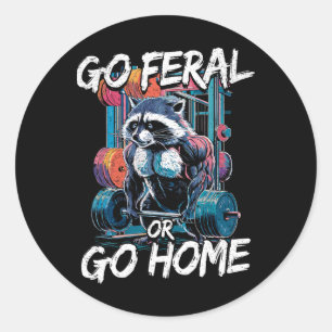 Sticker Rond Aller Feral Ou Aller À La Maison Bodybuilding Gym